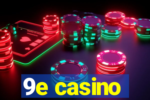 9e casino